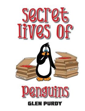 portada The Secret Lives of Penguins (en Inglés)