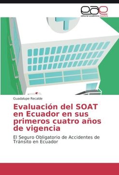 portada Evaluación del SOAT en Ecuador en sus primeros cuatro años de vigencia: El Seguro Obligatorio de Accidentes de Tránsito en Ecuador
