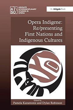 portada Opera Indigene: Re/Presenting First Nations and Indigenous Cultures (en Inglés)