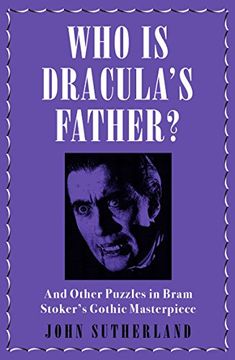 portada Who is Dracula’S Father? And Other Puzzles in Bram Stoker’S Gothic Masterpiece (in English)
