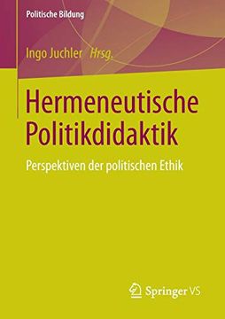 portada Hermeneutische Politikdidaktik: Perspektiven der Politischen Ethik (Politische Bildung) (en Alemán)