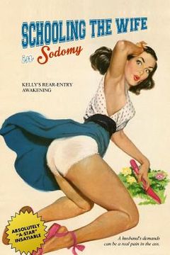 portada Schooling the Wife in Sodomy: Kelly's Rear-Entry Awakening (en Inglés)