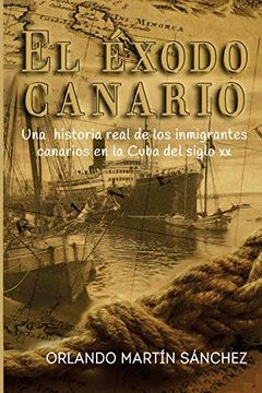portada El Éxodo Canario: Una Historia Real de los Inmigrantes Canarios en la Cuba del Siglo xx