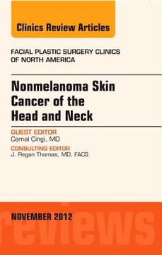 portada Nonmelanoma Skin Cancer of the Head and Neck, an Issue of Facial Plastic Surgery Clinics: Volume 20-4