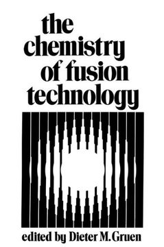 portada The Chemistry of Fusion Technology: Proceedings of a Symposium on the Role of Chemistry in the Development of Controlled Fusion, an American Chemical. Held in Boston, Massachusetts, April 1972 (in English)