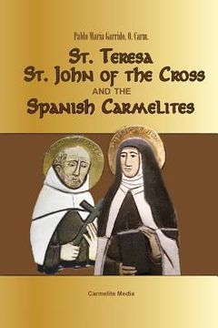 portada St. Teresa, St. John of the Cross and the Spanish Carmelites (en Inglés)