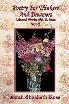 portada poetry for thinkers and dreamers: selected works of s. e. rose vol 2 (en Inglés)