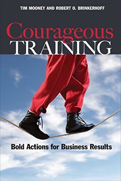 portada Courageous Training: Bold Actions for Business Results (bk Business) (en Inglés)