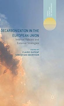 portada Decarbonization in the European Union: Internal Policies and External Strategies (Energy, Climate and the Environment) (en Inglés)