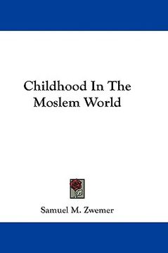 portada childhood in the moslem world (en Inglés)