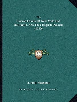 portada the curzon family of new york and baltimore, and their english descent (1919) (in English)