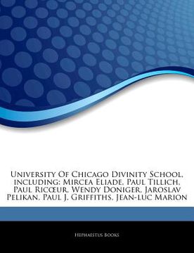 portada articles on university of chicago divinity school, including: mircea eliade, paul tillich, paul ric "ur, wendy doniger, jaroslav pelikan, paul j. grif