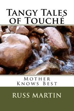 portada Tangy Tales of Touché: Mother Knows Best (en Inglés)