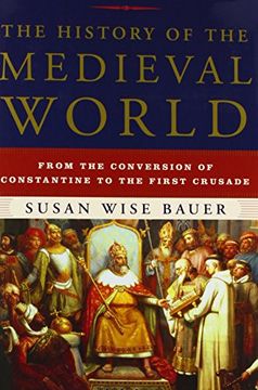 portada The History of the Medieval World: From the Conversion of Constantine to the First Crusade (en Inglés)