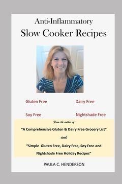 portada Anti-Inflammatory Slow Cooker Recipes: Gluten Free, Dairy Free, Soy Free and Nightshade Free (en Inglés)