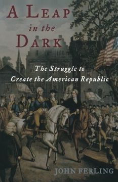 portada A Leap in the Dark: The Struggle to Create the American Republic (en Inglés)