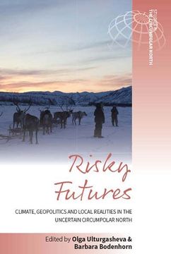 portada Risky Futures: Climate, Geopolitics and Local Realities in the Uncertain Circumpolar North (Studies in the Circumpolar North, 6) (en Inglés)