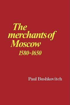portada The Merchants of Moscow 1580 1650 (en Inglés)