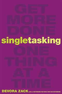 portada Singletasking: Get More Done-One Thing at a Time (en Inglés)