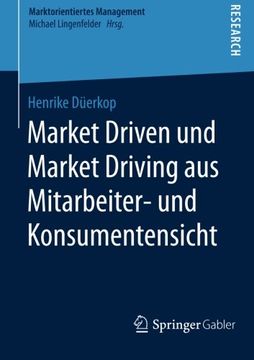 portada Market Driven und Market Driving aus Mitarbeiter- und Konsumentensicht (Marktorientiertes Management)
