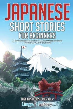 portada Japanese Short Stories for Beginners: 20 Captivating Short Stories to Learn Japanese & Grow Your Vocabulary the fun Way! (Easy Japanese Stories)