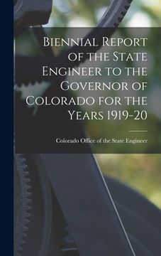 portada Biennial Report of the State Engineer to the Governor of Colorado for the Years 1919-20