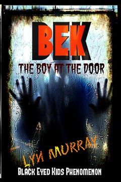 portada BEK (Black Eyed Kids Phenomenon): The Boy At The Door