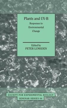 portada Plants and Uv-B Hardback: Responses to Environmental Change (Society for Experimental Biology Seminar Series) (en Inglés)