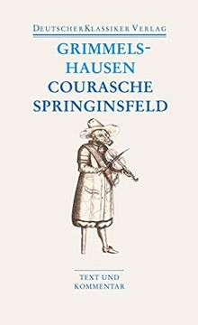 portada Courasche / Springinsfeld / Wunderbarliches Vogelnest i und ii / Rathstübel Plutonis: Text und Kommentar (Deutscher Klassiker Verlag im Taschenbuch) (en Alemán)
