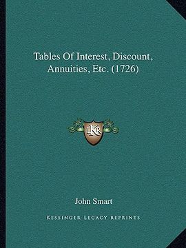 portada tables of interest, discount, annuities, etc. (1726) (en Inglés)
