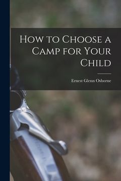 portada How to Choose a Camp for Your Child (en Inglés)