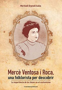 portada Mercè Ventosa i Roca, una Folklorista per Descobrir: La Importància de les Dones en el Costumisme: 22 (Perfils) (in Catalá)