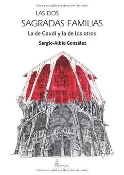 portada Las Dos Sagradas Familias: La De Gaudí Y La De Los Otros (spanish Edition) (in Spanish)