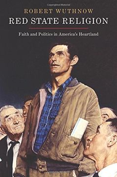portada Red State Religion: Faith and Politics in America's Heartland (en Inglés)