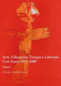 portada Arte, educación, terapia o libertad: Crei-Sants, 1975-2000