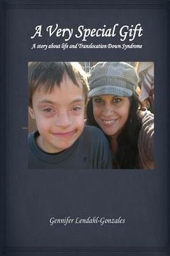 portada A Very Special Gift: A story about life and Translocation Down Syndrome