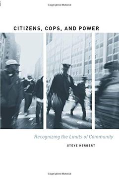 portada Citizens, Cops, and Power: Recognizing the Limits of Community (en Inglés)