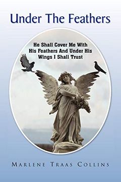 portada Under the Feathers: He Shall Cover me With his Feathers and Under his Wings i Shall Trust (in English)