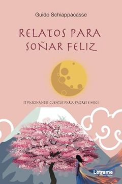 portada Relatos Para Soñar Feliz: 13 Fascinantes Cuentos Para Padres e Hijos (in Spanish)