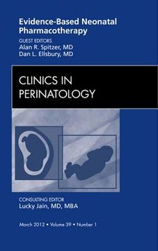 portada Evidence-Based Neonatal Pharmacotherapy, an Issue of Clinics in Perinatology: Volume 39-1 (en Inglés)
