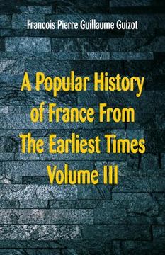 portada A Popular History of France From The Earliest Times: Volume III