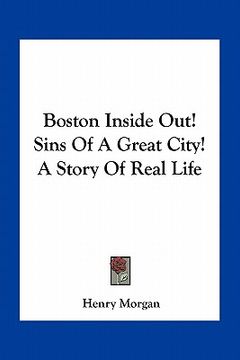 portada boston inside out! sins of a great city! a story of real life (in English)