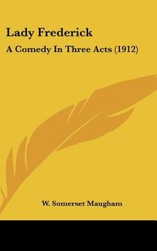 portada lady frederick: a comedy in three acts (1912) (in English)