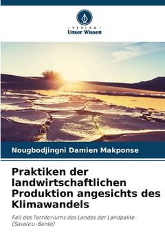 portada Praktiken der landwirtschaftlichen Produktion angesichts des Klimawandels (in German)