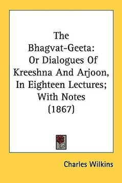 portada the bhagvat-geeta: or dialogues of kreeshna and arjoon, in eighteen lectures; with notes (1867) (en Inglés)