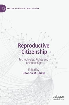 portada Reproductive Citizenship: Technologies, Rights and Relationships 