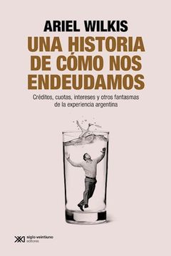 portada Una Historia de Como nos Endeudamos (in Spanish)