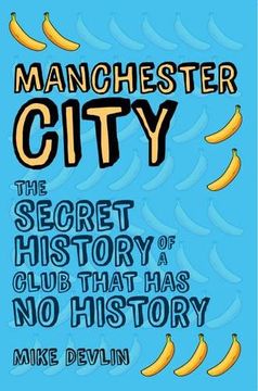 portada Manchester City: The Secret History of a Club That Has No History (en Inglés)