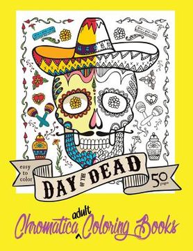 portada Day of the Dead Chromatica Adult Coloring Book: Volume One