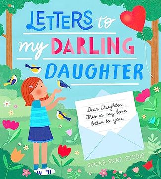 portada Letters to my Darling Daughter: Dear Daughter, This is my Love Letter to You. (en Inglés)